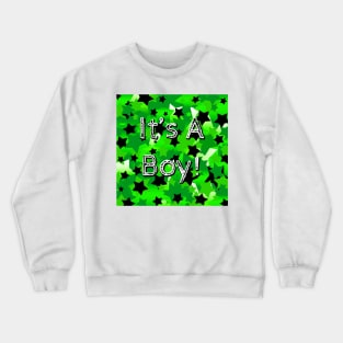 It's A Boy! Stars in Greens Crewneck Sweatshirt